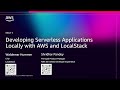 AWS re:Invent 2025 - Developing Serverless Applications Locally with AWS and LocalStack (CNS415)