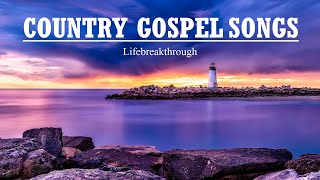Best Collection of Country Gospel Songs 2020 by Lifebreakthrough - Beautiful Lyric Video!