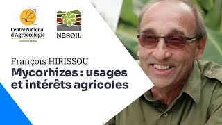 Les mycorhizes : comment les favoriser et quels intérêts agronomiques réels ?, François Hirissou