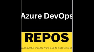 Azure DevOps Repos new repo, commits, pull request - Push Changes from Local to Azure Repos - Part 1