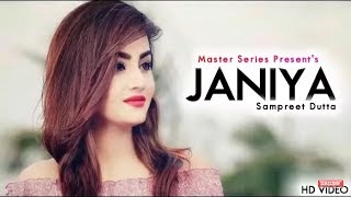 JANIYA | Sampreet Dutta | Most Heart Beating Beautiful Love Story | Hit Love Song - Aashiq 3 - 2018