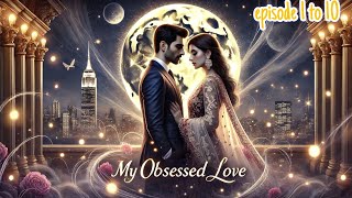 My obsessed love || pocket fm episode 1 to 10 || audio by bs novel story ||  New pocket fm ||