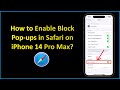 How to Enable Block Pop-ups in Safari on iPhone 14 Pro Max?