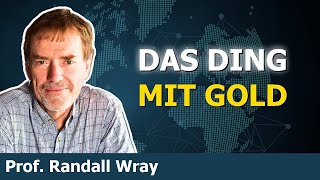 Das Verschweigen Sie über Geld und Gold | Prof. Randall Wray