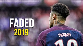 Neymar Jr ►  Alan Walker - Faded ● Skills & Goals 2019 | HD