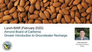 LunchMAR | Almond Board: Grower Intro to Groundwater Recharge (February 2022)