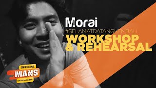 MORAI - Workshop & Rehearsal Session