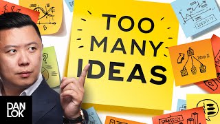 What To Do When You Have Too Many Ideas...