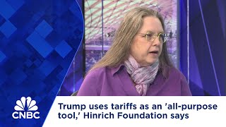 Trump uses tariffs as an 'all-purpose tool,' Hinrich Foundation says