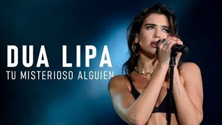 Dua Lipa - Tu Misterioso Alguien [1 HORA] (Miranda!)