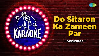 Do Sitaron Ka Zameen Par | Karaoke with Lyrics | Kohinoor | Lata Mangeshkar |Mohd Rafi|Dilip Kumar