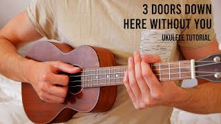 3 Doors Down – Here Without You EASY Ukulele Tutorial With Chords / Lyrics