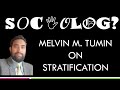 Melvin M Tumin on Stratification | Critical Analysis  of Davis-Moore  Theory of Stratification