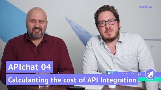 APIchat 04: Calculating the cost of API integration