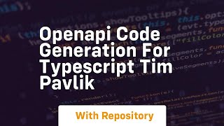 Openapi code generation for typescript tim pavlik