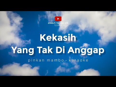 Karaoke Kekasih Yang Tak Dianggap - YouTube