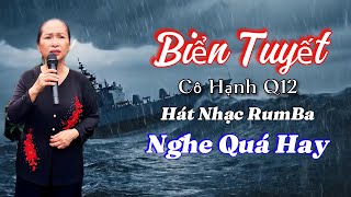 Biển Tuyết | Cô Hạnh Q12 - Hát Bài Nào Nghe Ngọt Quá