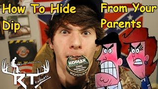 How To Hide Dip From Your Parents!