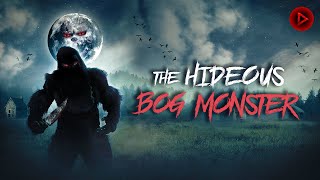 THE HIDEOUS BOG MONSTER 🎬 Exclusive Full Horror Movie Premiere 🎬 English HD 2024