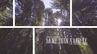 Grace Graber Feat. Jonathan Cyphers - More Than a Miracle (Lyric Video)