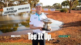 W.A PGA Preview ft Ben Eccles | 2024 W.A PGA Champion