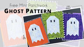 Free Patchwork Ghost Mini Quilt Pattern