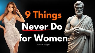 9 Things Smart Men Should Not Do With Women| Stoicism| Philosophy