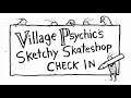 Village Psychic's Sketchy Skateshop Check In