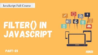 filter in JavaScript (ES6) | map vs filter | JavaScript Full Course | Part -25 | Hindi