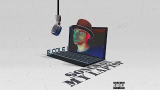 E.Cole I - Songs On My Laptop (FULL ALBUM STREAM)