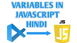 JavaScript Variables | Variables in JavaScript | [ JavaScript VS Code Hindi ]