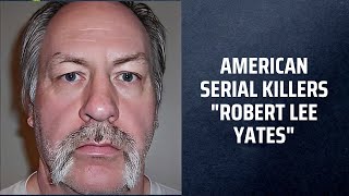 American Serial Killers"Robert Lee Yates"