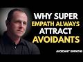 Why Super Empaths Always Attract Avoidants || Chase Hughes