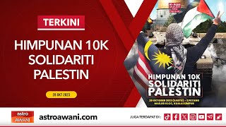 [LANGSUNG] Himpunan 10K Solidariti Palestin I 28 Okt 2023