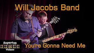 Will Jacobs Band - You're Gonna Need Me