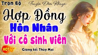 Nghe kể chuyện đêm khuya 2024: Hợp Đồng Hôn Nhân Với Cô Sinh Viên Năm 3 | MC Thùy Mai kể hay