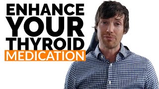 How to Make Your Thyroid Medication More Effective (6 EASY Steps to Feeling Better)