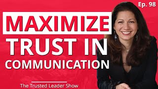 Ep. 98: Allison Shapira on 3 Strategies To Maximize Trust In Communication | The Trusted Leader Show