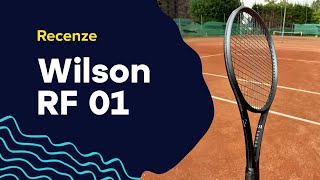 RECENZE: Tenisové rakety Wilson RF 01