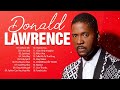 Donald Lawrence - Gospel Music Playlist - Black Gospel Music Praise And Worship