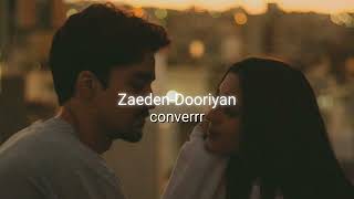 Zaeden - dooriyan ( slowed and reverb )