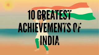 10 'Greatest Achievements of India' that nobody is talking about!  ||2018||
