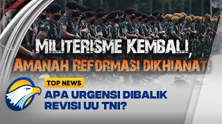 Ini Dia Alasan Dibalik Adanya Revisi UU TNI - [Top News]