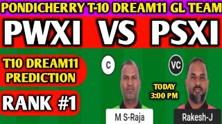 pwxi vs psxi dream11 prediction ! pwxi vs psxi match prediction ! pondicherry T10 ! pwxi vs psxi