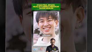 Kisah pria jepang mualaf Karena kebaikan orang Muslim #mualafstory #shortfeed #shortvideo