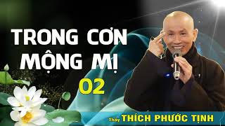 GIỮA CƠN MỘNG MỊ 02 || Thầy Thích Phước Tịnh giảng Pháp