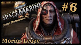 WH40K : Space Marine II avec Ramouncho #6 | Morias Leuze