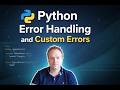 Python Error Handling and Custom Errors