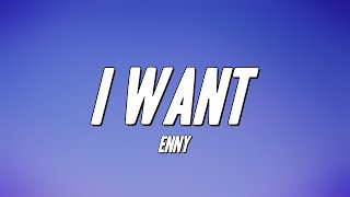 ENNY - I Want (Lyrics)