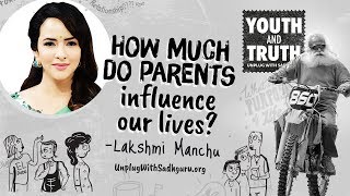 How much do parents influence our lives? Lakshmi Manchu Asks Sadhguru